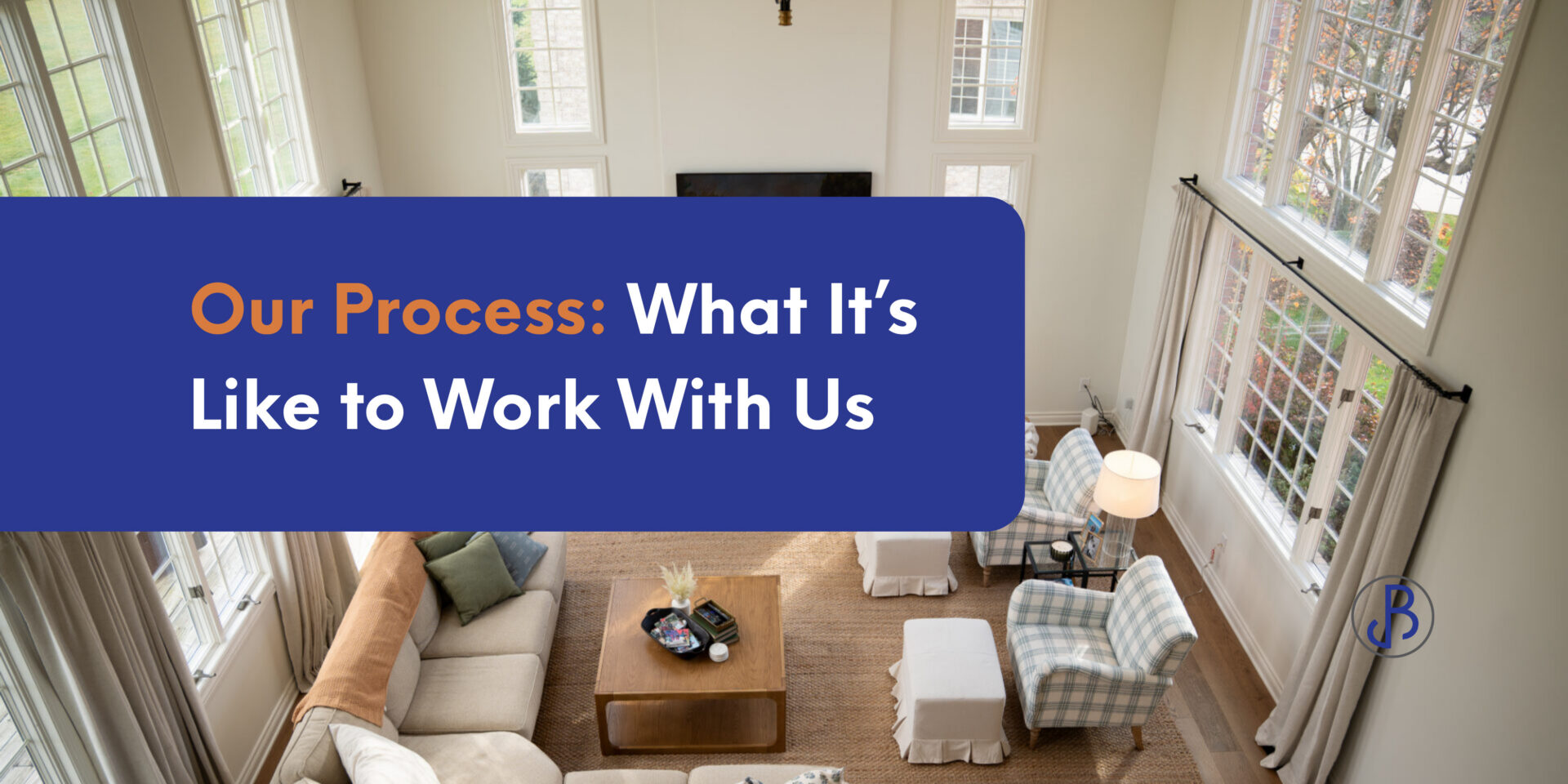 Our Process: What It’s Like to Work With Us